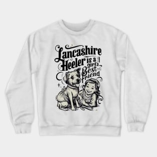 Lancashire Heeler is a girl's best friend Crewneck Sweatshirt